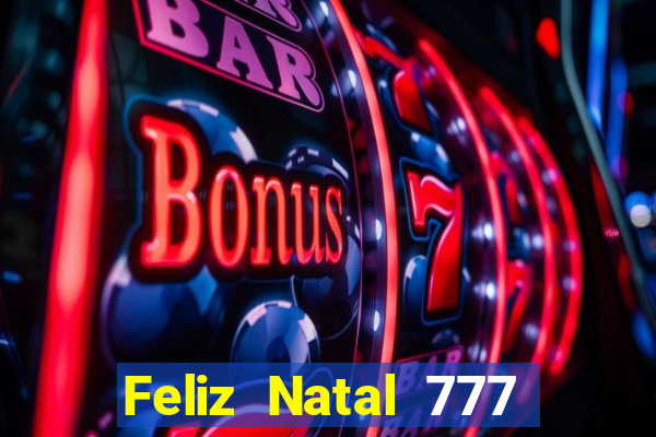 Feliz Natal 777 plataforma login